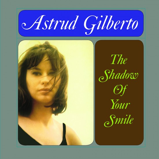  Astrud  Gilberto Shadow Of Your Smile