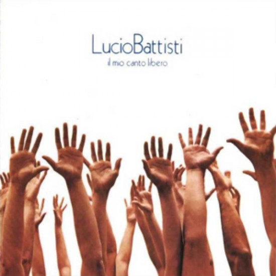 Lucio Battisti Il mio canto libero