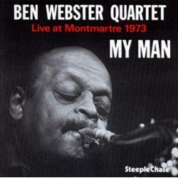Ben Webster Quartet Live at Montmartre 1973 My Man  Ben Webster Quartet Live at Montmartre 1973 My Man