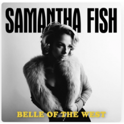Samantha Fish Belle of the West Samantha Fish Belle of the West
