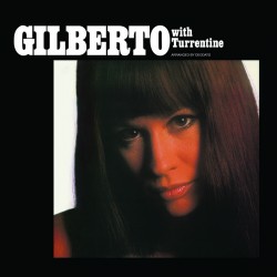 Astrud Gilberto Gilberto With Turrentine Astrud Gilberto Gilberto With Turrentine