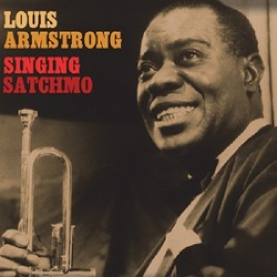 Louis Armstrong Singing Satchmo Louis Armstrong Singing Satchmo