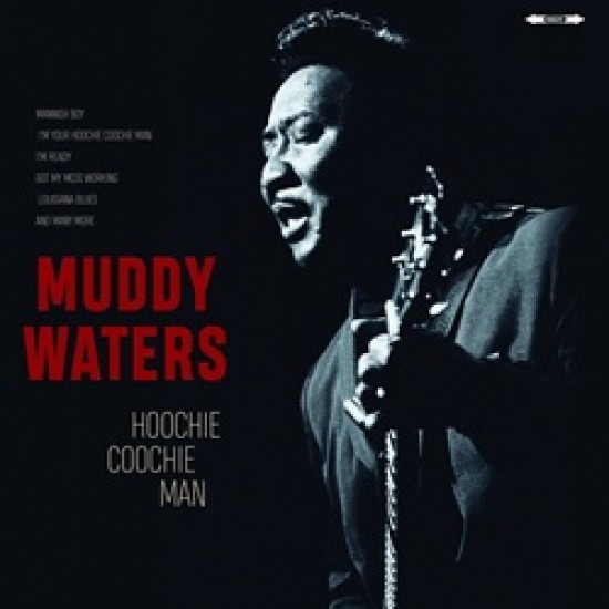 Muddy Waters Hoochie Coochie Man Muddy Waters Hoochie Coochie Man