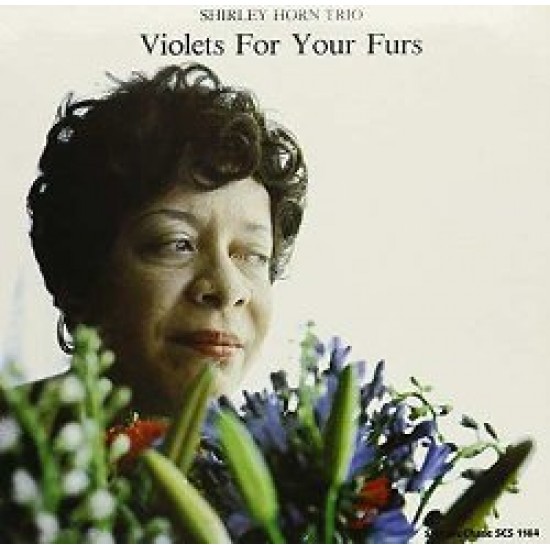 Shirley Horn "Violets  four Your Furs"