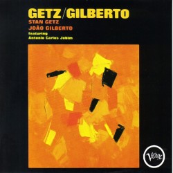 Stan Getz & Gilberto Joao Getz Gilberto  (Acoustic Sounds) Stan Getz & Gilberto Joao Getz Gilberto  (Acoustic Sounds)