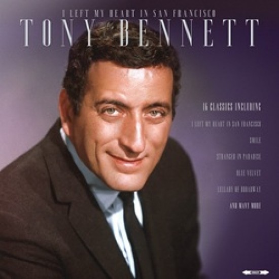Tony Bennett I Left My Heart In San Francisco Tony Bennett I Left My Heart In San Francisco