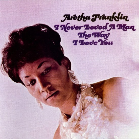 Aretha Franklin I never loved a man   The Way I Love You 180 gr. Rhin Vinyl