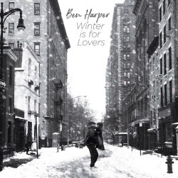 Ben  Harper Winter is for lovers