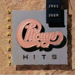 Chicago Greatest Hits 1982-1989  Chicago Greatest Hits 1982-1989
