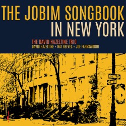 David Hazeltine – The Jobim Songbook In New York