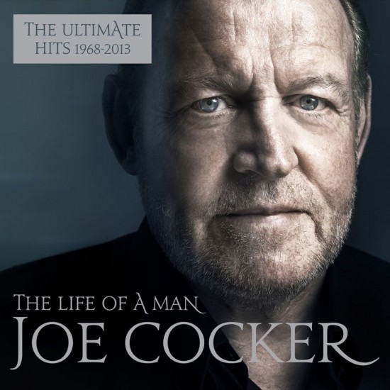 Joe Cocker The Life of a Men- The Ultimate Hits 1968-2013