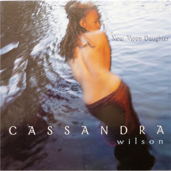 Cassandra Wilson New Moon Daughter Cassandra Wilson New Moon Daughter