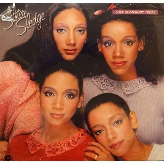 Sister Sledge Love Somebody Today